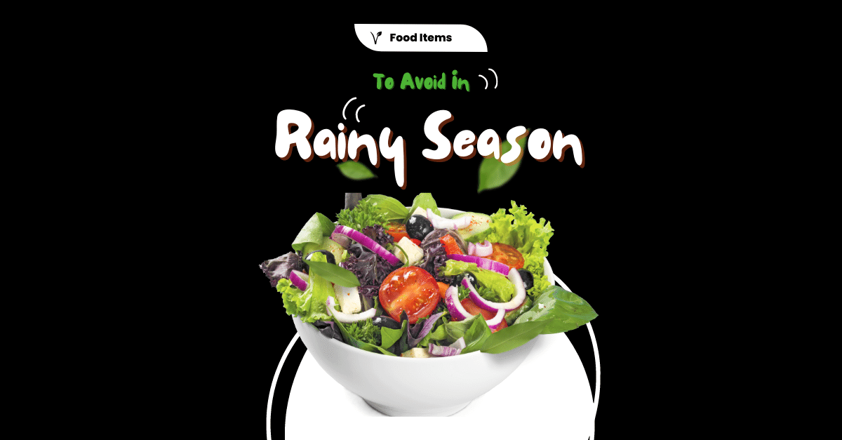 Foods to Avoid in Rainy Season