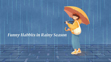 Funny Habbits in Rainy Season