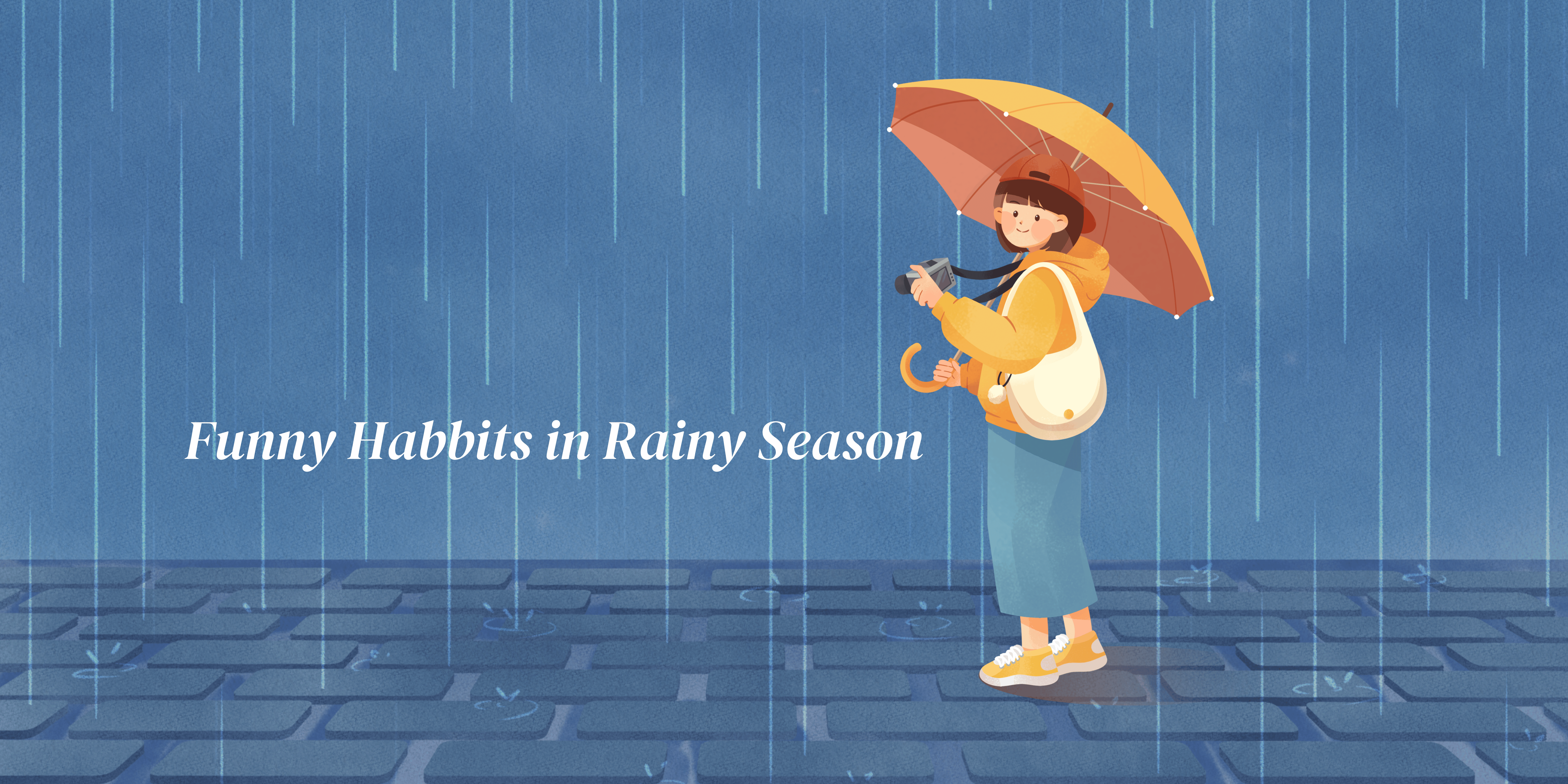 Funny Habbits in Rainy Season