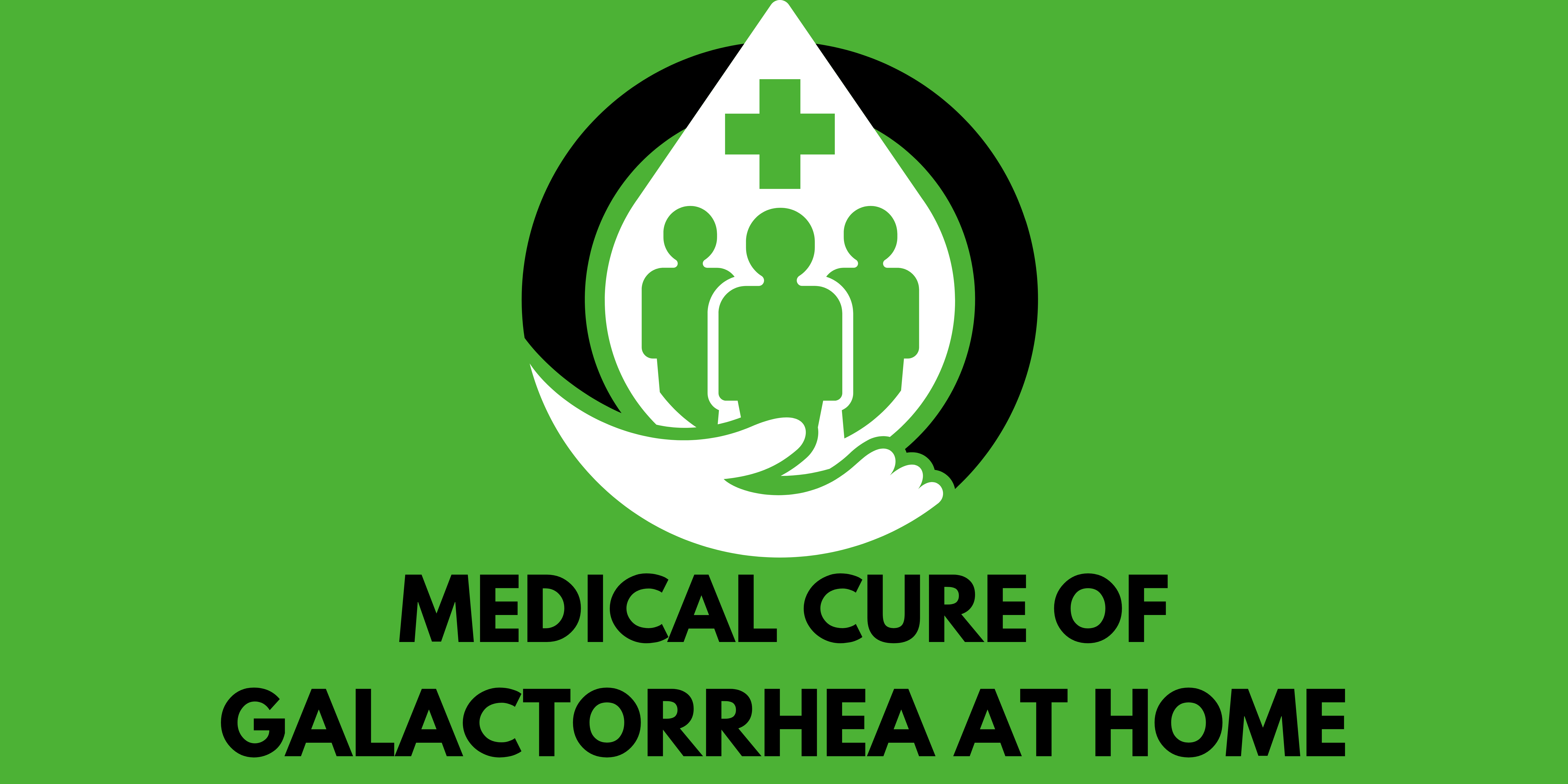 Medical Cure of Galactorrhea at Home