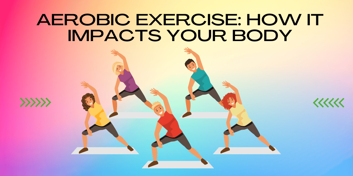 Aerobic Exercise Impact