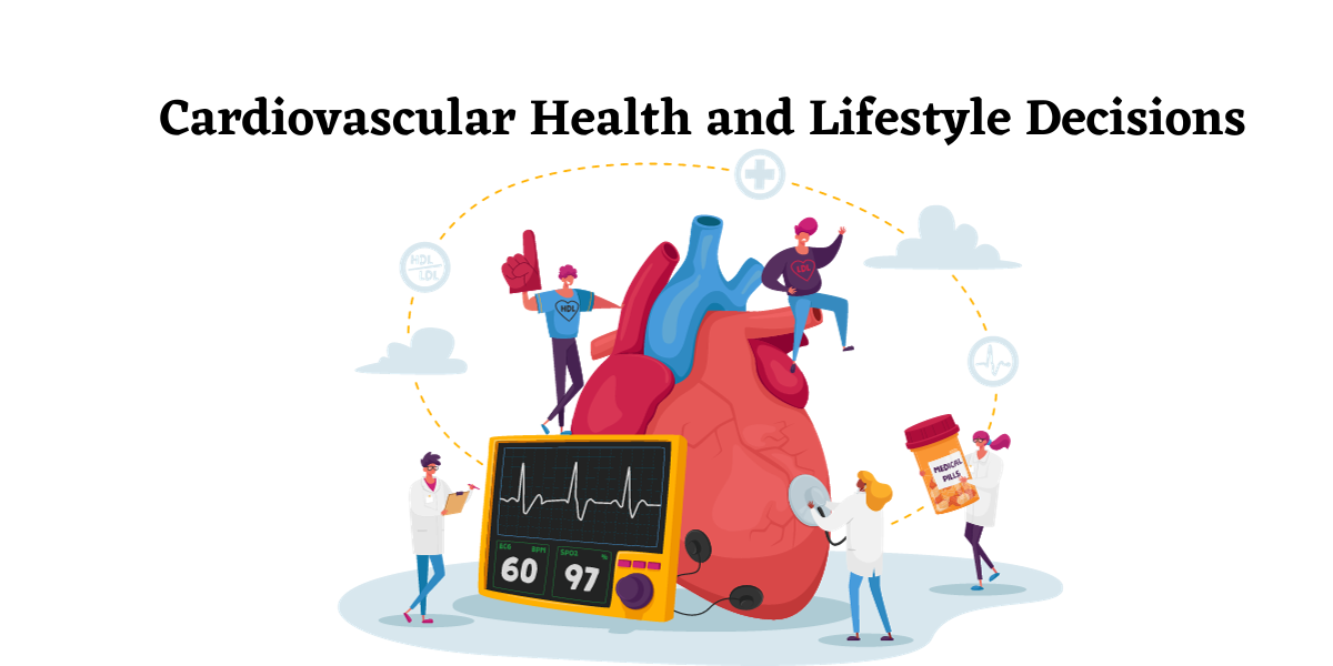 Cardiovascular Health and Lifestyle Decisions