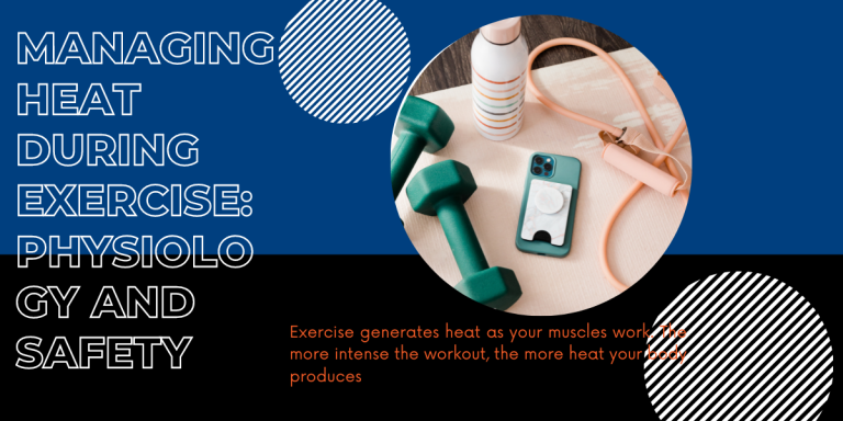 During Exercise Your Body Releases Heat By Mastering Heat Management in Exercise: Physiology, Safety, Tips