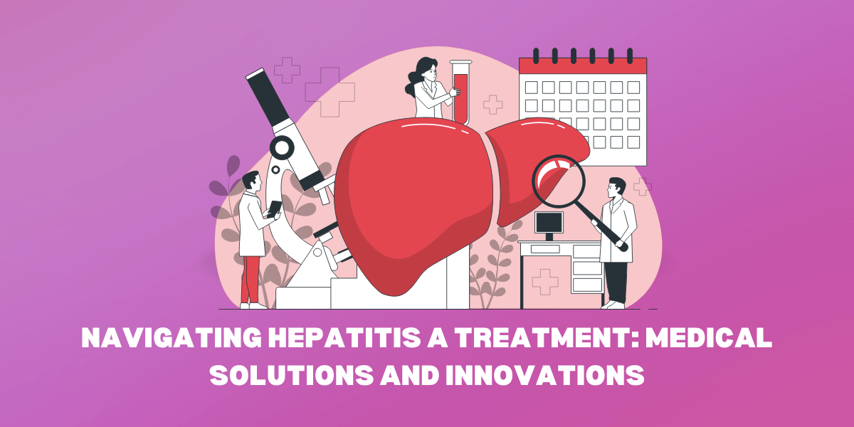 Medical Cure for the Treatment of Hepatitis A?