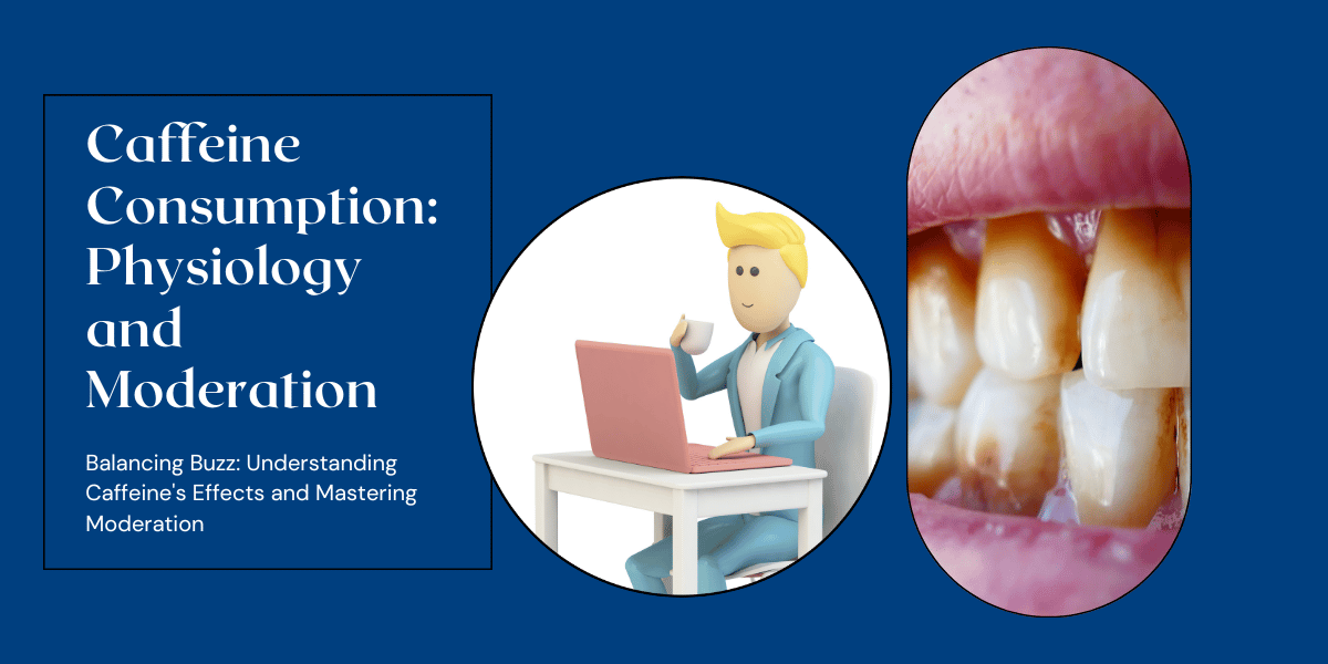 Caffeine Physiology and Moderation