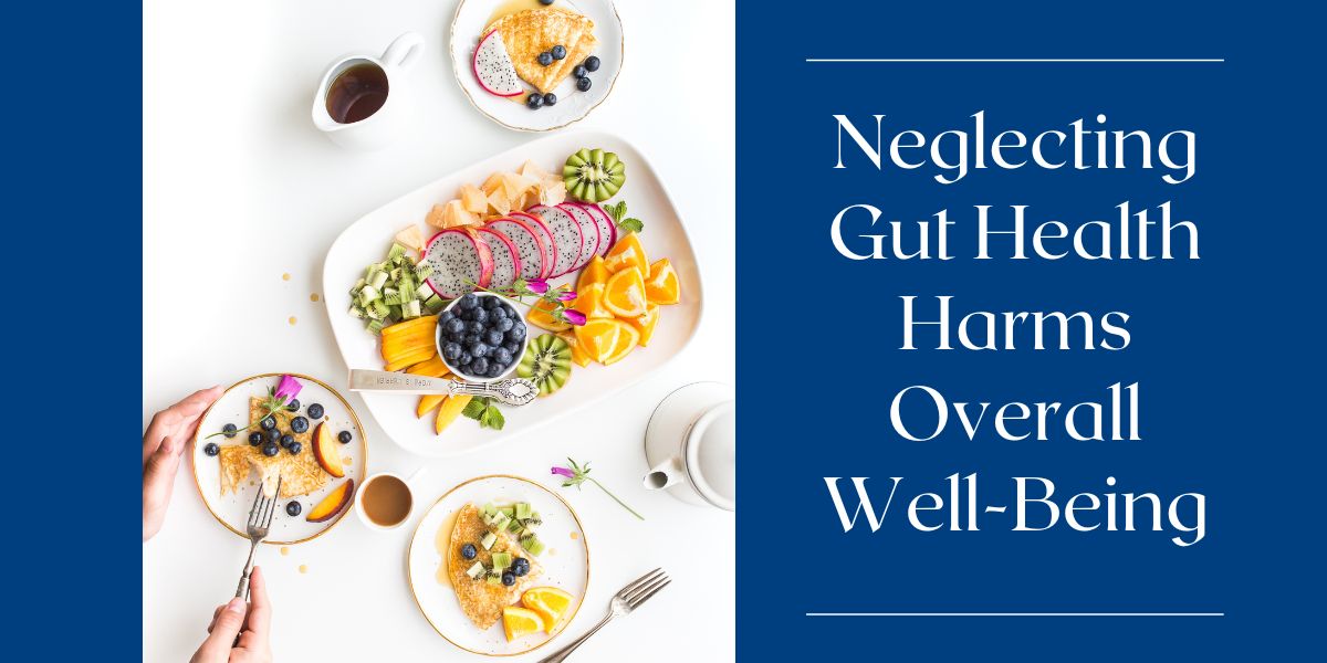 Neglecting Gut Health