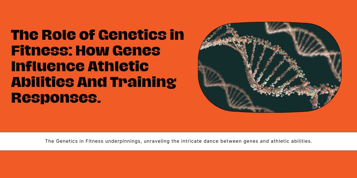 The Role of Genetics in Fitness