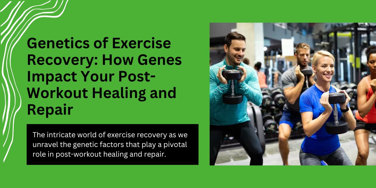 Genetics of Exercise Recovery