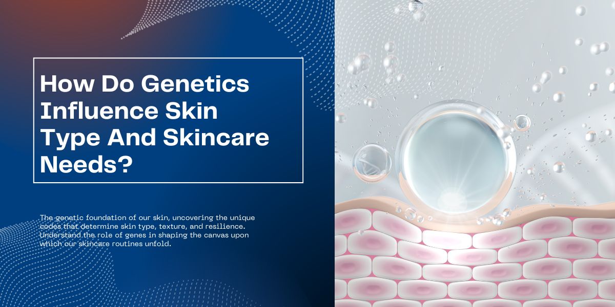 Genetics and Skincare