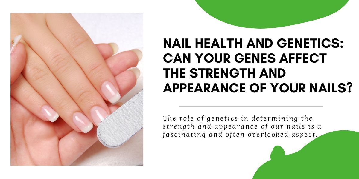 Nail Health and Genetics