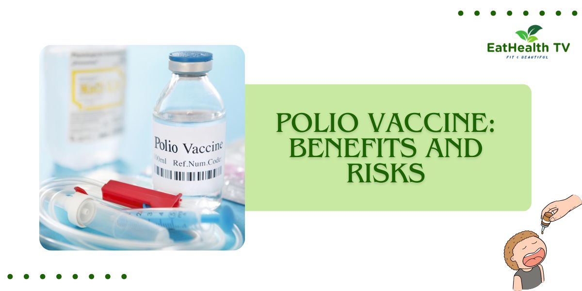 Polio Vaccine: Benefits and Risks