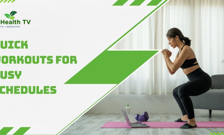 Quick Workouts for Busy Schedules