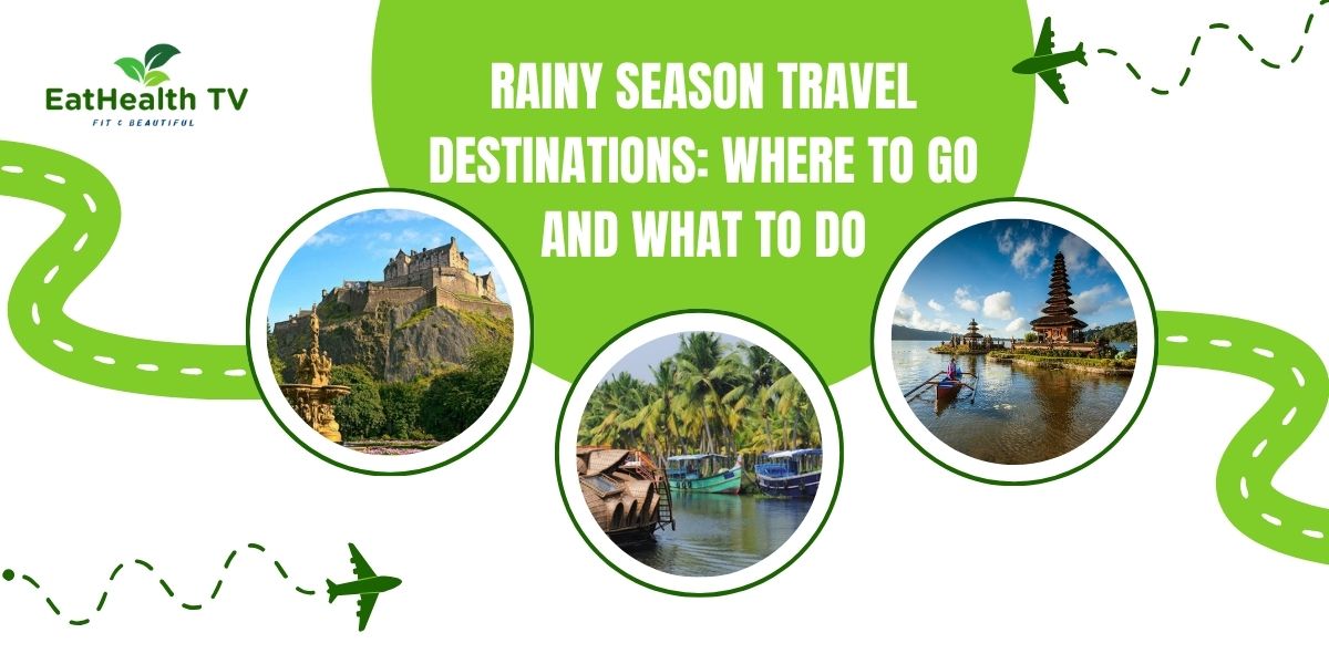 Rainy Season Travel Destinations